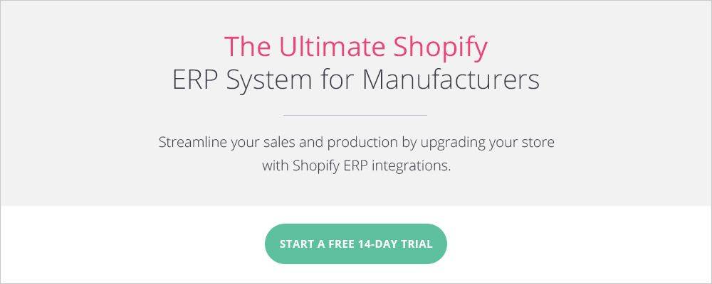 If you choose Shopify Plus or Shopify, make sure to complement it with an ERP system that can integrate with Shopify. 